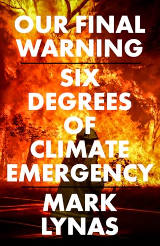 Imagen de archivo de Our Final Warning: Six Degrees of Climate Emergency a la venta por Better World Books