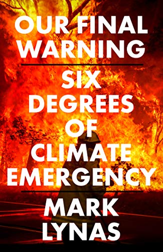 Stock image for Our Final Warning: Six Degrees of Climate Emergency for sale by Better World Books