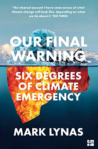 Beispielbild fr Our Final Warning: Six Degrees of Climate Emergency zum Verkauf von WorldofBooks