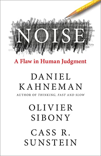 Stock image for Noise: The New Book From The Authors Of  Thinking, Fast And Slow  And  Nudge  for sale by Bookstore99