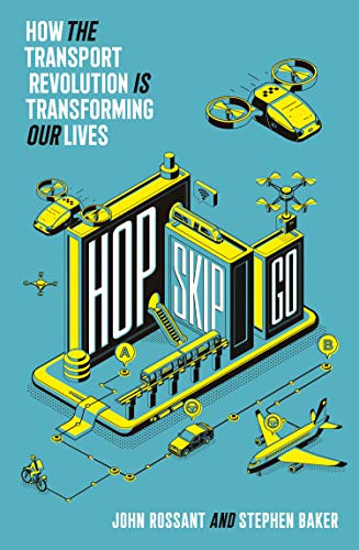 Beispielbild fr HOP, SKIP, GO: How the Transport Revolution Is Transforming Our Lives zum Verkauf von Reuseabook