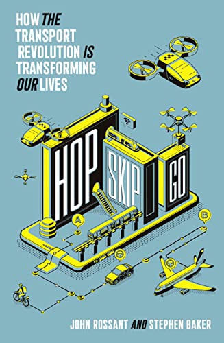 Imagen de archivo de HOP, SKIP, GO: How the Transport Revolution Is Transforming Our Lives a la venta por Reuseabook