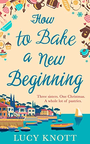 Imagen de archivo de How to Bake a New Beginning: A feel-good heart-warming romance about family, love and food! a la venta por WorldofBooks