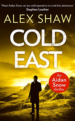 Imagen de archivo de COLD EAST: A breathtaking, explosive SAS action adventure crime thriller you won  t be able to put down: Book 3 (An Aidan Snow SAS Thriller) a la venta por WorldofBooks