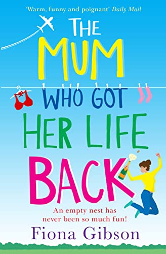 Stock image for THE MUM WHO GOT HER LIFE BACK: The laugh out loud romantic comedy bestseller for sale by WorldofBooks