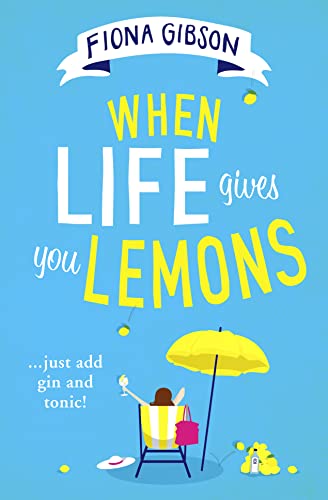 9780008310998: When Life Gives You Lemons: the feel-good romantic comedy you need to read, from the #1 Kindle best selling author