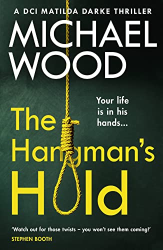 Stock image for The Hangman  s Hold: A gripping serial killer thriller that will keep you hooked: Book 4 (DCI Matilda Darke Thriller) for sale by WorldofBooks