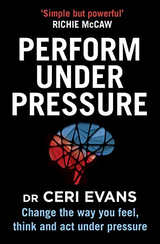 Stock image for Perform Under Pressure: Change the Way You Feel, Think and Act Under Pressure for sale by WorldofBooks