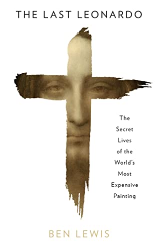 9780008313418: The Last Leonardo: The Secret Lives of the World’s Most Expensive Painting