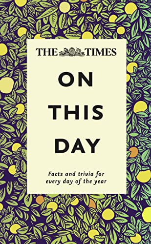 Stock image for The Times On This Day: Facts and trivia for every day of the year for sale by WorldofBooks