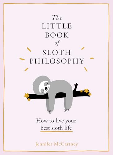 Beispielbild fr The Little Book of Sloth Philosophy (The Little Animal Philosophy Books) zum Verkauf von SecondSale