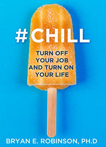 Beispielbild fr CHILL: Turn Off Your Job and Turn On Your Life zum Verkauf von WorldofBooks