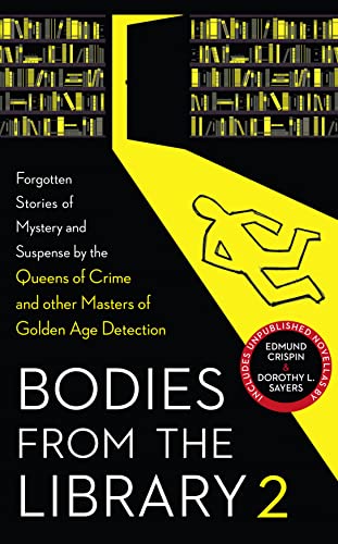 Beispielbild fr Bodies from the Library 2: Forgotten Stories of Mystery and Suspense by the Queens of Crime and other Masters of Golden Age Detection zum Verkauf von GF Books, Inc.