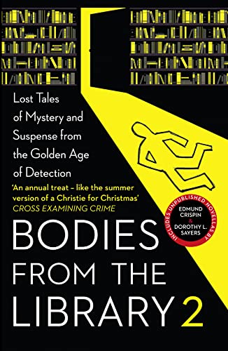 Beispielbild fr Bodies from the Library 2: Forgotten Stories of Mystery and Suspense by the Queens of Crime and other Masters of Golden Age Detection zum Verkauf von Ergodebooks