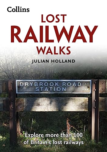 Stock image for Lost Railway Walks: Explore more than 100 of Britain?s lost railways for sale by Brit Books