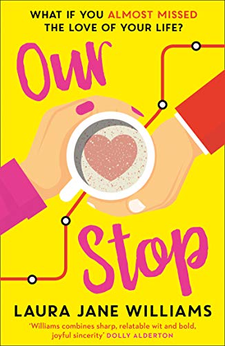 9780008320522: Our Stop: Hilarious, heartwarming romance – this is THE new romcom you need to read in 2019 [Idioma Ingls]: The funny, romantic and feel-good top fiction bestseller – a perfect, escapist read