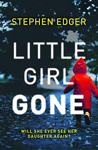 9780008320614: LITTLE GIRL GONE: A gripping crime thriller full of twists and turns