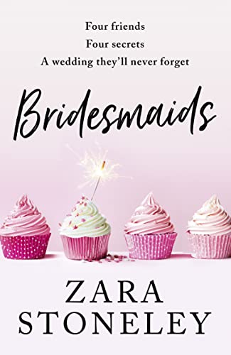 Stock image for BRIDESMAIDS: The funniest laugh out loud romcom of 2020  " the perfect summer read!: Book 4 (The Zara Stoneley Romantic Comedy Collection) for sale by Goldstone Books