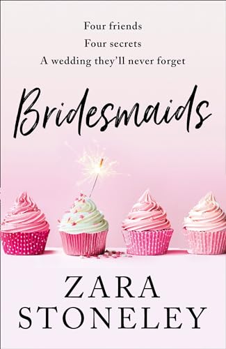 Stock image for BRIDESMAIDS: The funniest laugh out loud romcom of 2020 " the perfect summer read!: Book 4 (The Zara Stoneley Romantic Comedy Collection) for sale by WorldofBooks