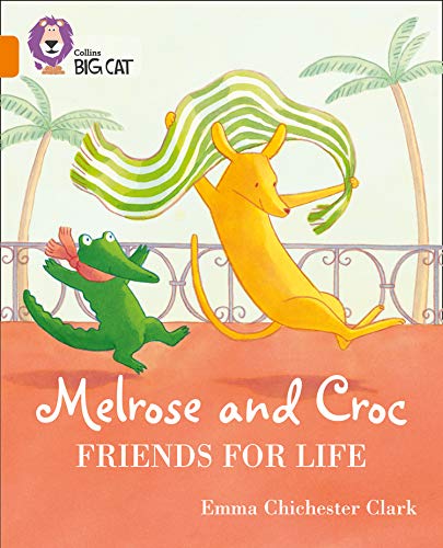 9780008320935: Melrose and Croc Friends For Life: Band 06/Orange (Collins Big Cat)