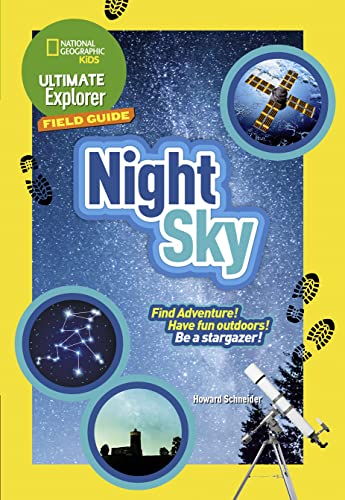 Stock image for Ultimate Explorer Field Guides Night Sky: Find Adventure! Have fun outdoors! Be a stargazer! (National Geographic Kids) for sale by WorldofBooks
