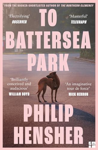 Stock image for To Battersea Park: The new novel from the Booker Prize-shortlisted author of The Northern Clemency  "   Brilliantly conceived   William Boyd for sale by Monster Bookshop