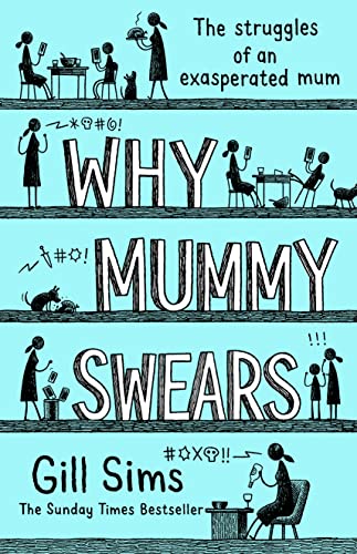 Imagen de archivo de Why Mummy Swears: The Sunday Times Number One Bestseller a la venta por Books Puddle