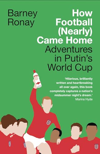 9780008324223: How Football (Nearly) Came Home: Adventures in Putin’s World Cup