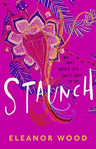 Stock image for Staunch: A beautifully uplifting read, perfect for fans of THE BEST EXOTIC MARIGOLD HOTEL for sale by WorldofBooks