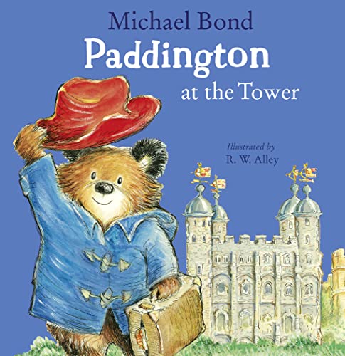 9780008326074: Paddington At The Tower: Visit the Tower of London with Paddington in this hilarious royal adventure – the perfect illustrated picture book for children!