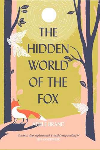 Beispielbild fr The Hidden World of the Fox zum Verkauf von WorldofBooks