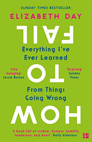 Beispielbild fr How to Fail: Everything I ve Ever Learned From Things Going Wrong zum Verkauf von WorldofBooks