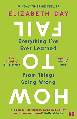 Stock image for How to Fail: Everything I ve Ever Learned From Things Going Wrong for sale by WorldofBooks