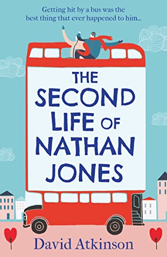 Beispielbild fr The Second Life of Nathan Jones: A laugh out loud romantic comedy that you won  t be able to put down! zum Verkauf von WorldofBooks