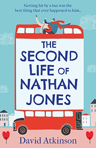 Stock image for The Second Life of Nathan Jones: A laugh out loud romantic comedy that you won  t be able to put down! for sale by WorldofBooks