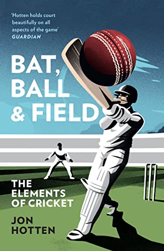 Stock image for Bat, Ball and Field: A Guide to the History, Miscellany and Magic of the Sport of Cricket for sale by WorldofBooks
