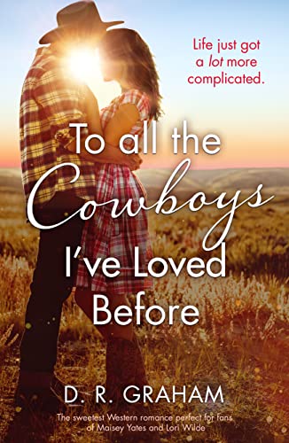 Beispielbild fr To All the Cowboys Ive Loved Before: The Sweetest Western Romance of 2019 for fans of Maisey Yates and Lori Wilde! zum Verkauf von AwesomeBooks
