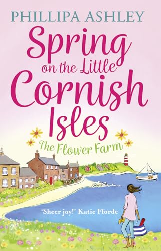 Stock image for Spring on the Little Cornish Isles: The Flower Farm for sale by PlumCircle