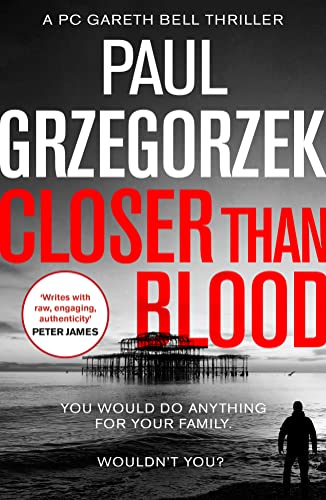 Stock image for Closer Than Blood: An absolutely gripping and suspenseful crime thriller: Book 2 (Gareth Bell Thriller) for sale by WorldofBooks