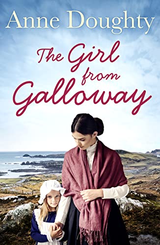 Beispielbild fr THE GIRL FROM GALLOWAY: A stunning historical novel of love, family and overcoming the odds zum Verkauf von WorldofBooks