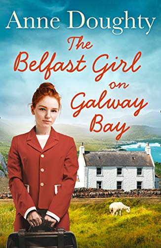 Stock image for THE BELFAST GIRL ON GALWAY BAY: An uplifting new Irish saga for fans of Dilly Court and Katie Flynn for sale by WorldofBooks