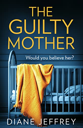Beispielbild fr The Guilty Mother: A gripping and emotional psychological thriller zum Verkauf von SecondSale