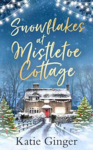 Beispielbild fr Snowflakes at Mistletoe Cottage: The heartwarming, cozy and funny Christmas romance for 2023, perfect for fans of Jessica Redland and Lucy Coleman zum Verkauf von Zoom Books Company