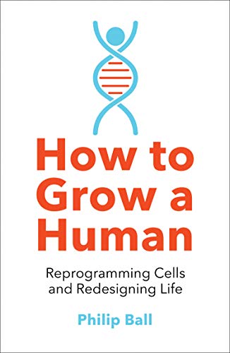 9780008331818: How to Grow a Human: Adventures in Who We Are and How We Are Made