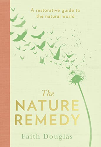 9780008331979: The Nature Remedy: A restorative guide to the natural world