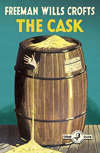 Beispielbild fr The Cask: 100th Anniversary Edition (Detective Club Crime Classics) zum Verkauf von WorldofBooks