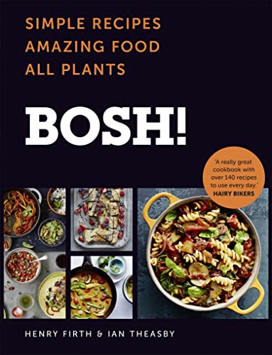 9780008334017: BOSH!: Simple Recipes. Amazing Food. All Plants. The highest-selling vegan cookery book of the year