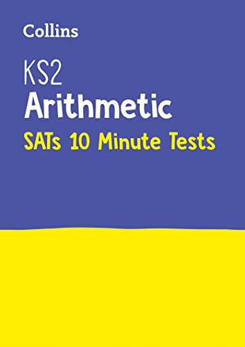 Beispielbild fr KS2 Maths Arithmetic SATs 10-Minute Tests: Home Learning and School Resources from the Publisher of 2022 Test and Exam Revision Practice Guides, . the 2025 tests (Collins KS2 SATs Practice) zum Verkauf von WorldofBooks