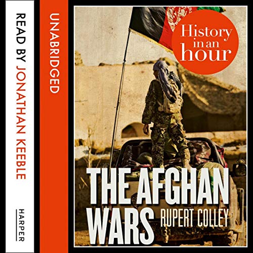 Stock image for The Afghan Wars: History in an Hour: The History in an Hour Series for sale by The Yard Sale Store