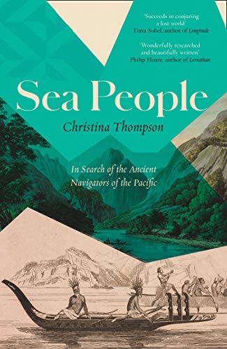 Beispielbild fr Sea People: In Search of the Ancient Navigators of the Pacific zum Verkauf von WorldofBooks